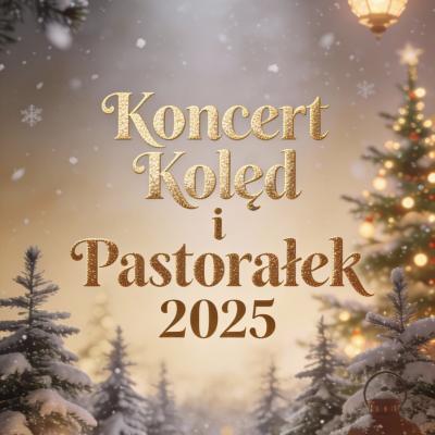 Koncert Kolęd i Pastorałek  2025